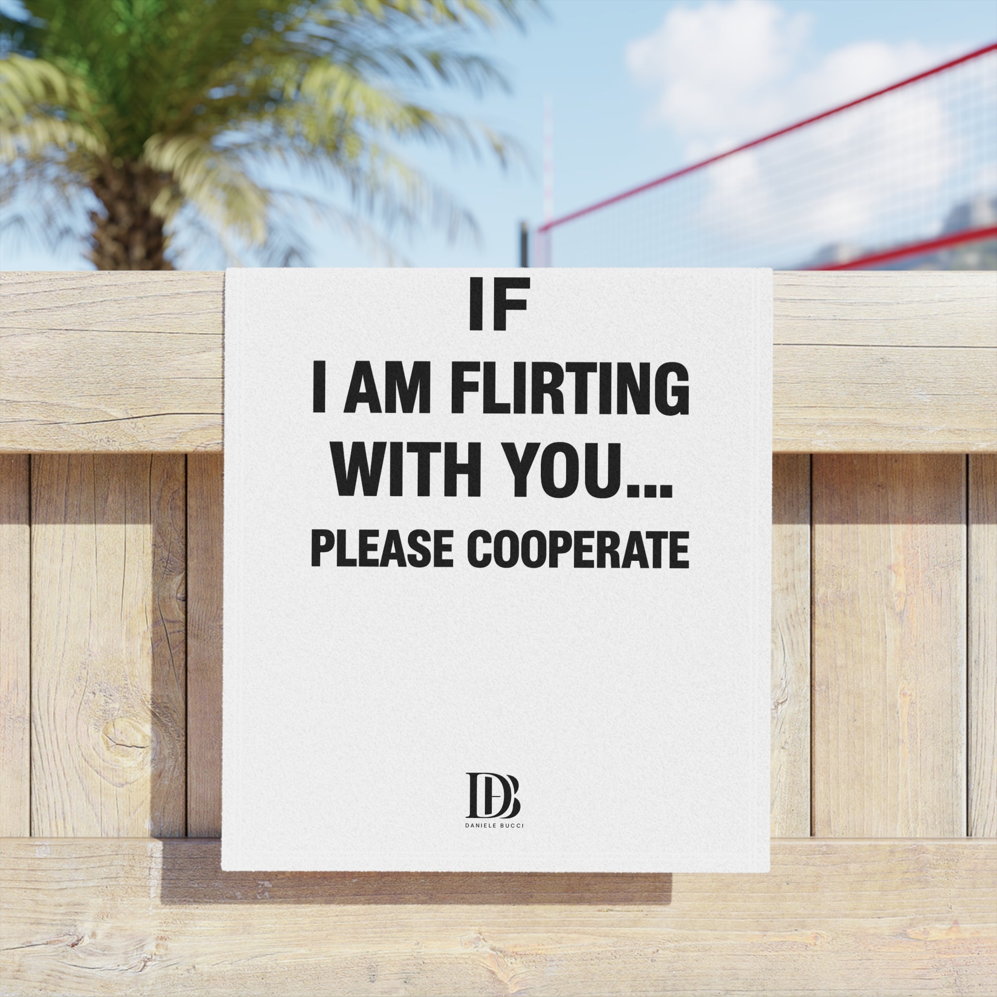 If I am flirting with you please cooperate beach towel