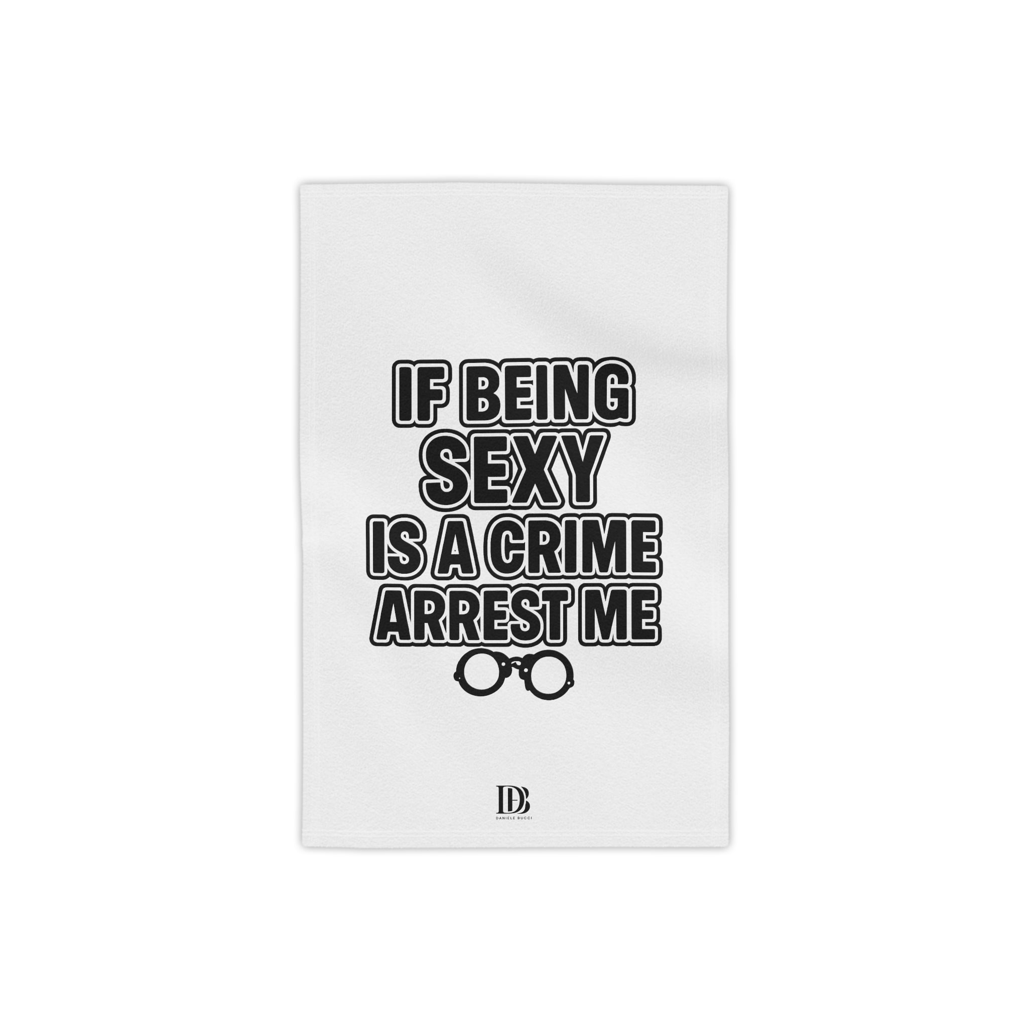 If being sexy is a crime arrest me beach towel