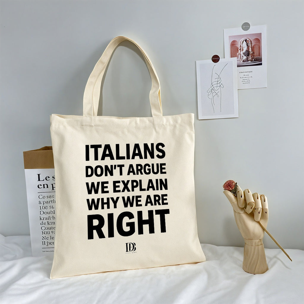 Italians don’t argue we explain why we are right shopping bag