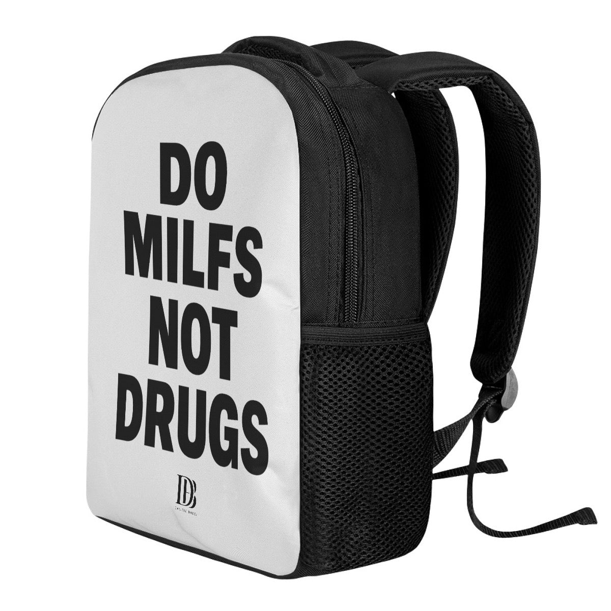 Do milfs not drugs Backpack