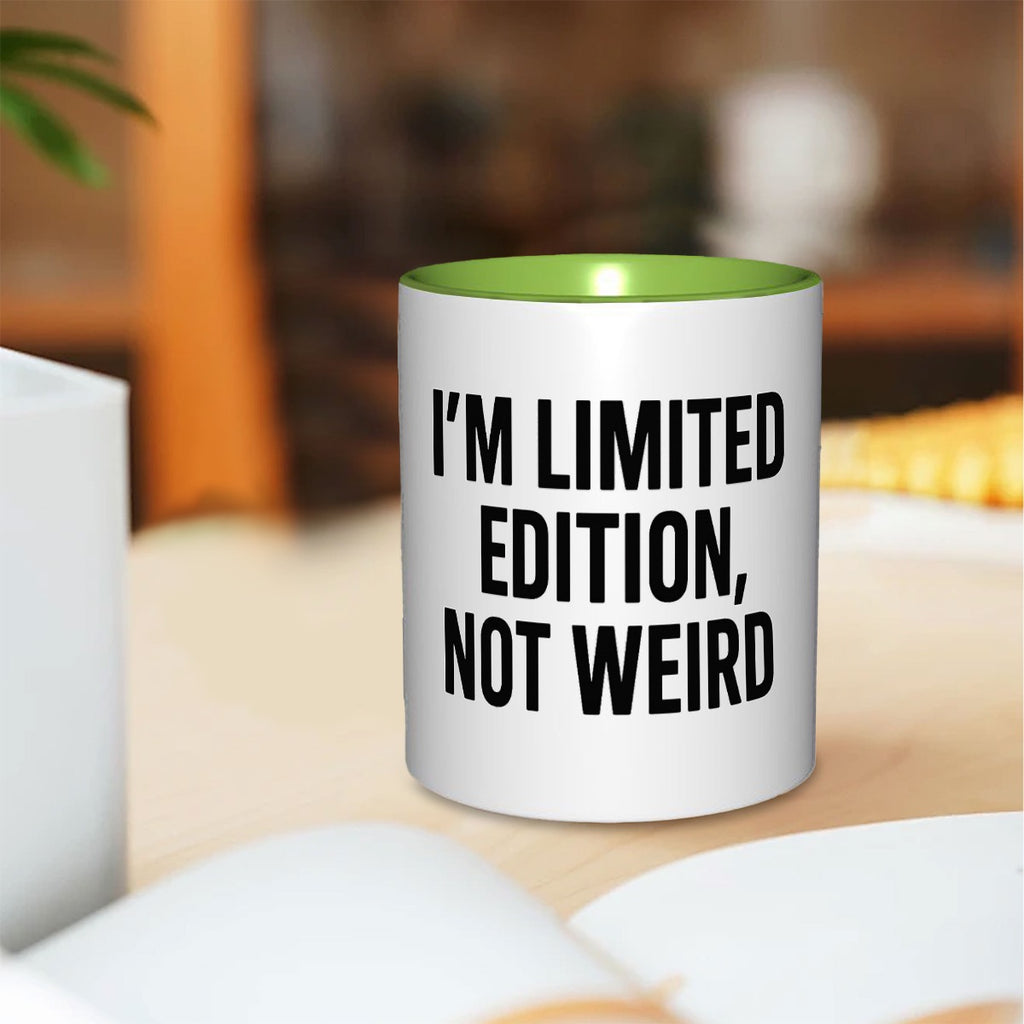 I’m limited edition, not weird 
11oz Color Mug