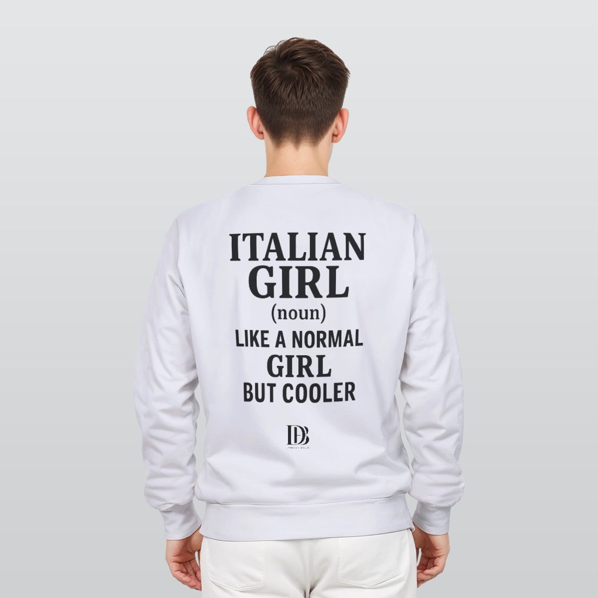 Italian girl like a normal girl but cooler unisex Sweatshirt