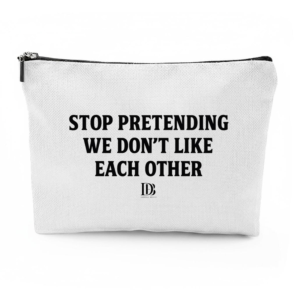 Stop pretending we don’t like each other Travel Organizer Bag