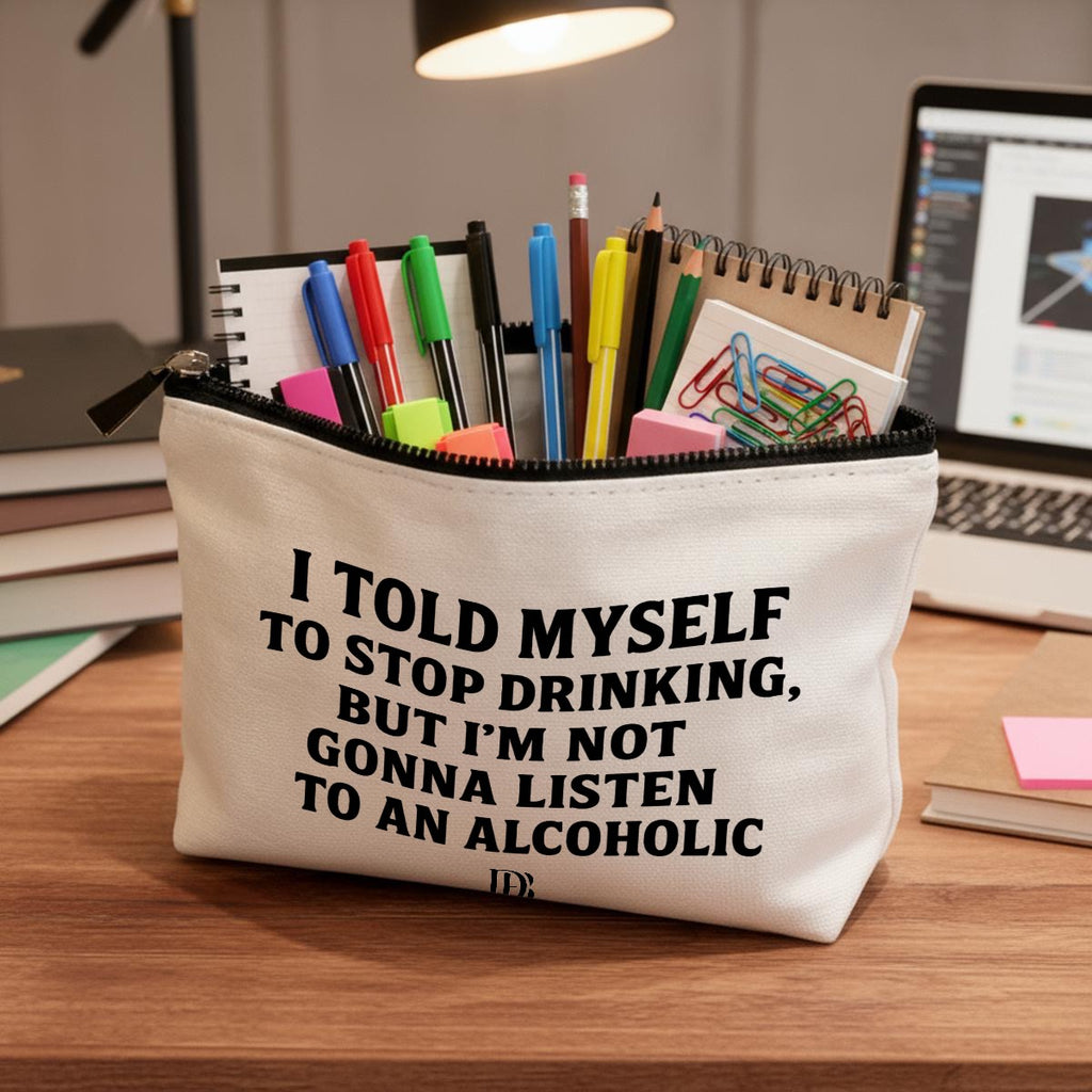 I told myself to stop drinking but I’m not gonna listen to an alcoholic Travel Organizer bag
