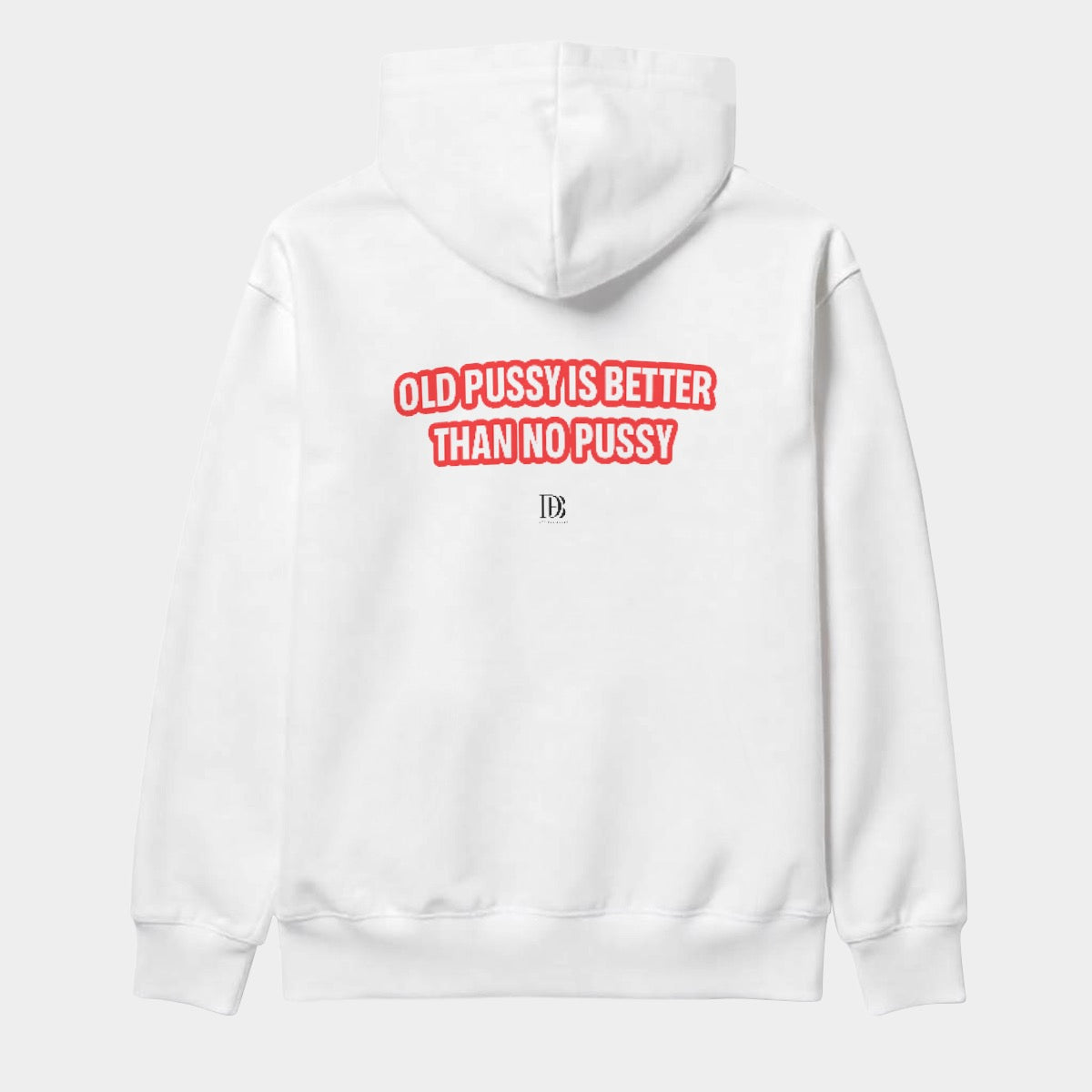 Old pussy is better than no pussy unisex Pullover Hoodie