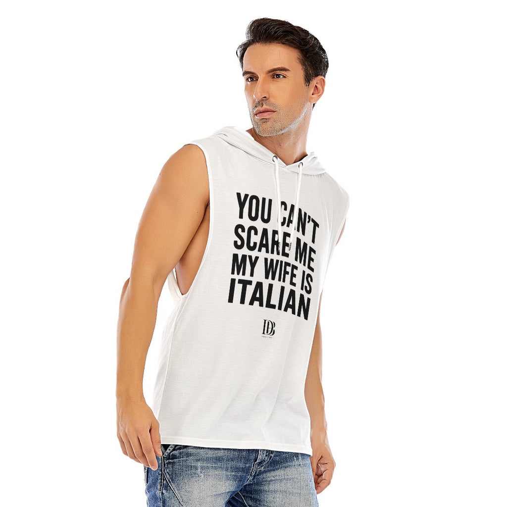 You can’t scare me my wife is Italian Unisex Sleeveless Pullover Hoodie