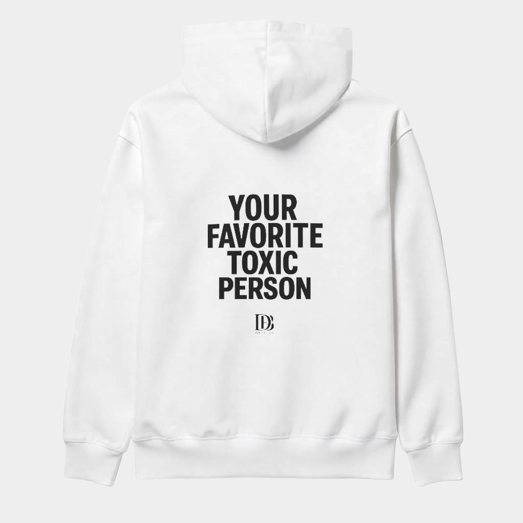 Your favorite toxic person Unisex Hoodie