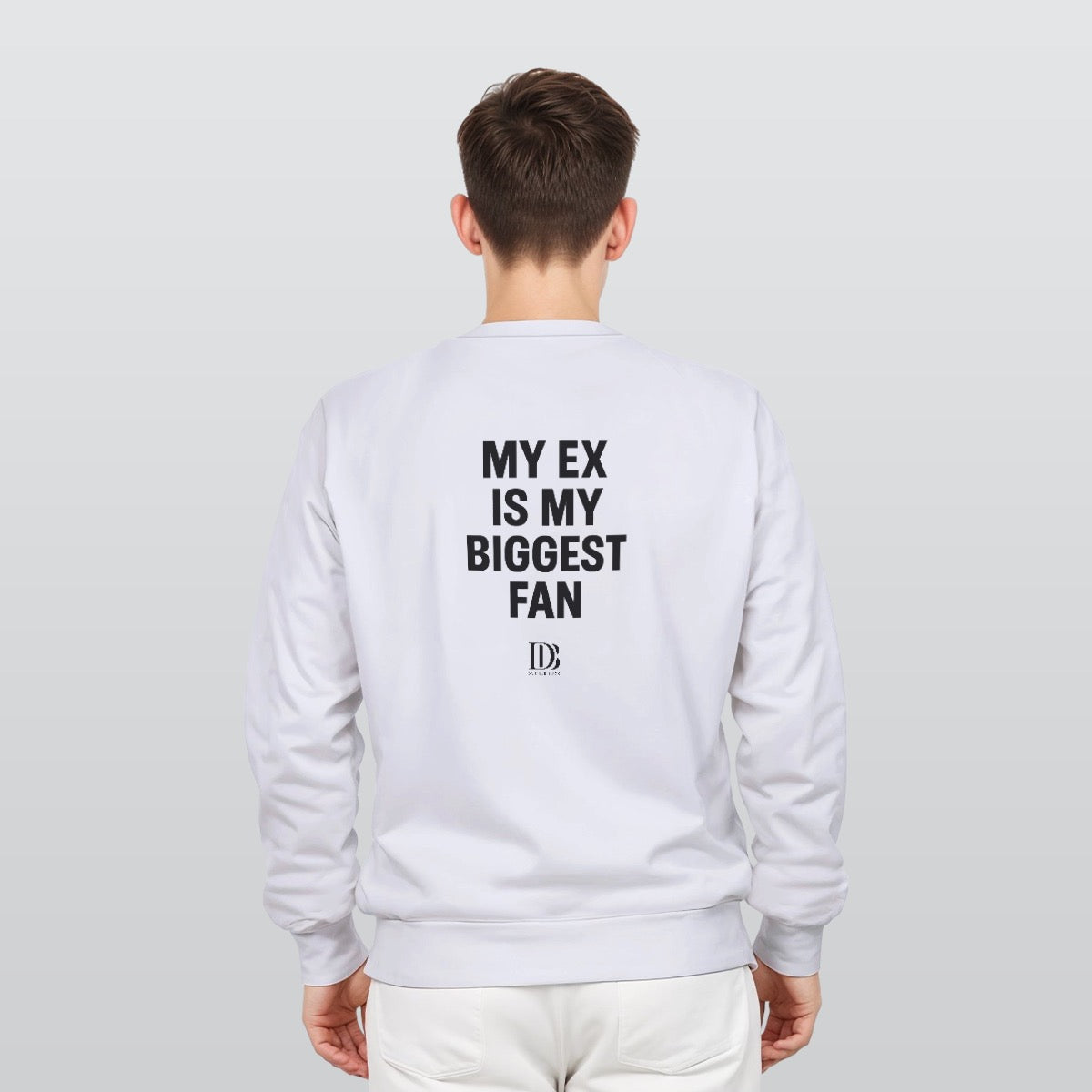 My ex is my biggest fan unisex Sweatshirt