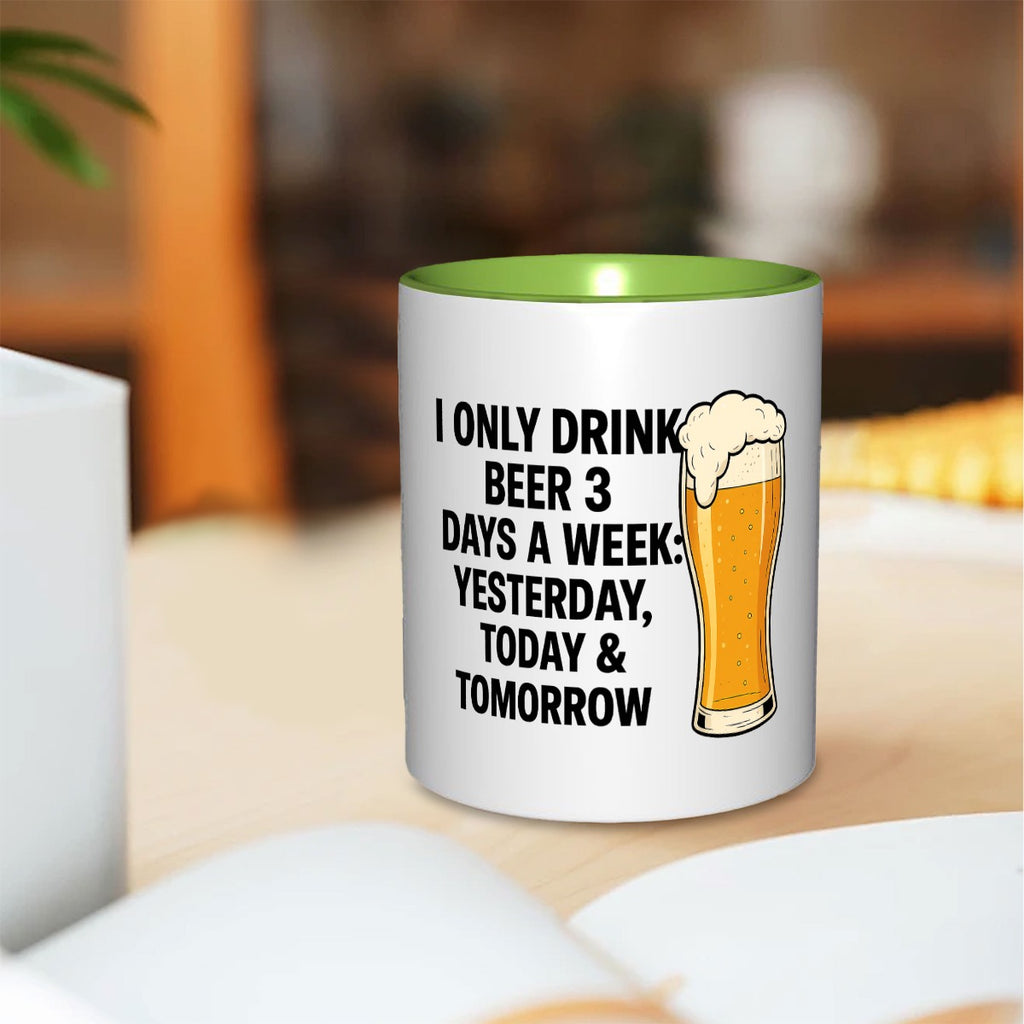 I only drink beer 3 days a week yesterday today & tomorrow 11oz Double Color Mug