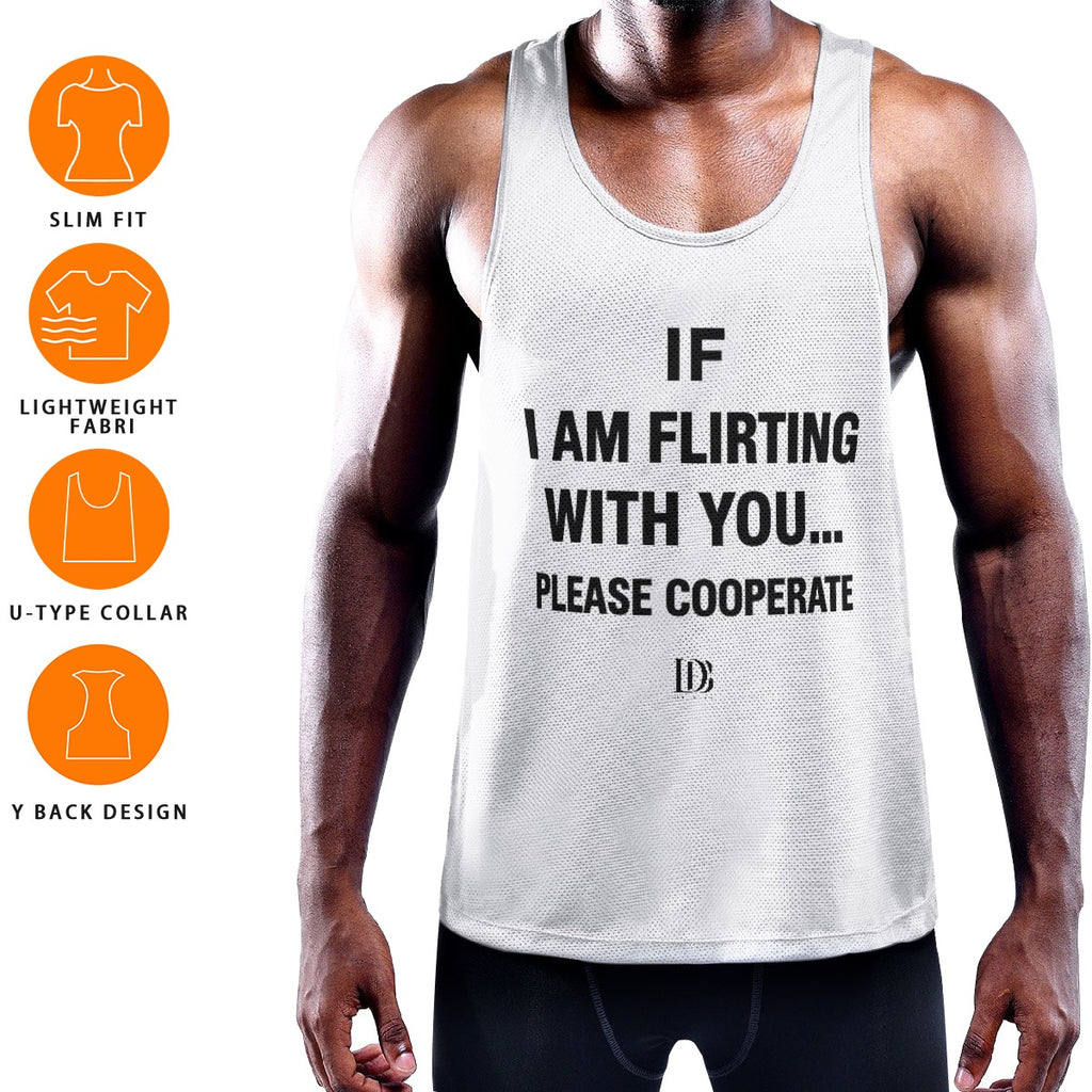 If I am flirting with you please cooperate Muscle Tank Top