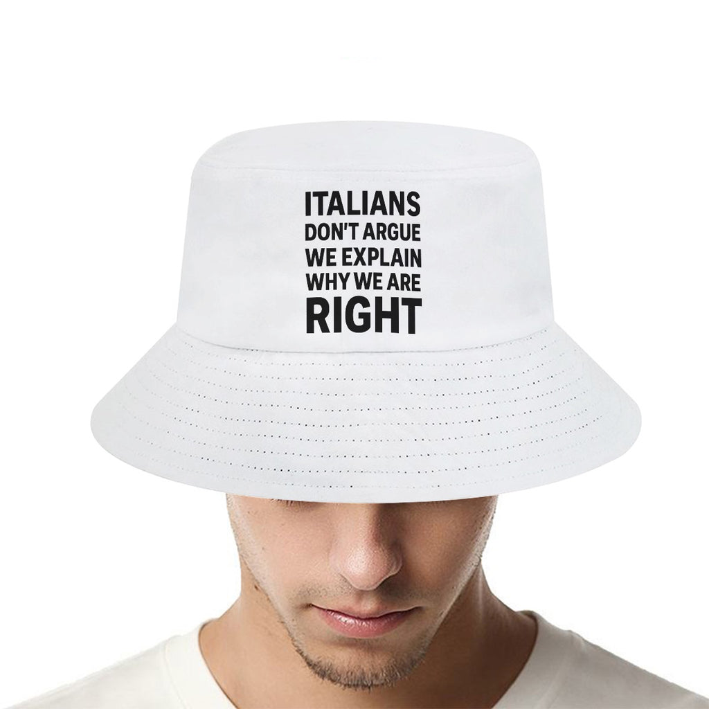 Italians don’t argue we explain why we are right Bucket Hat