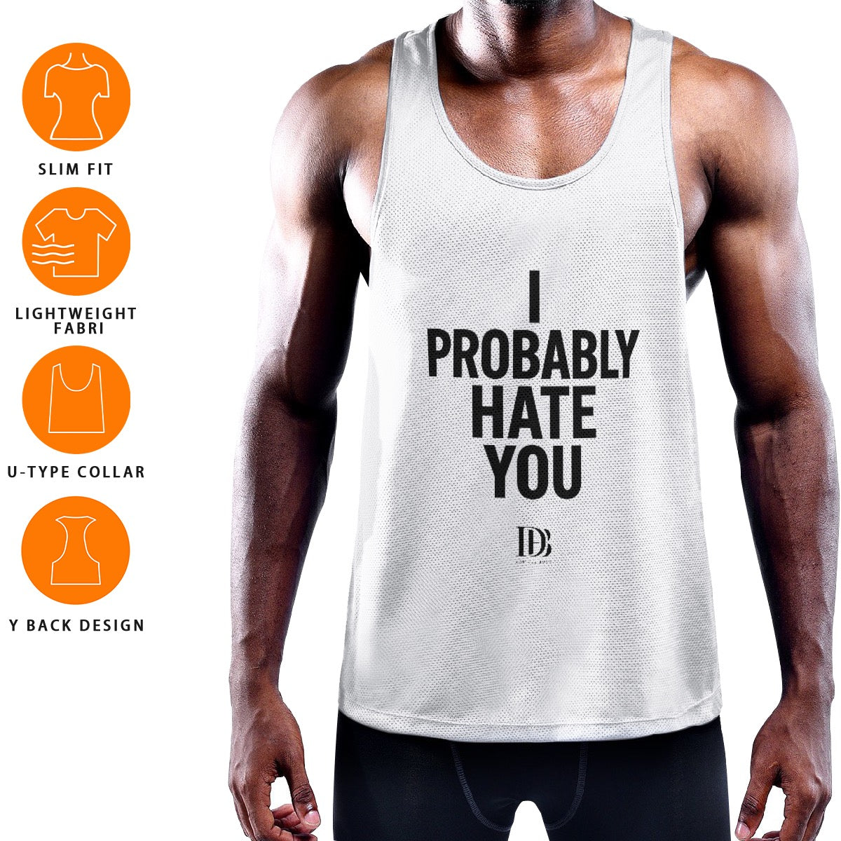 I probably hate you Muscle Tank Top