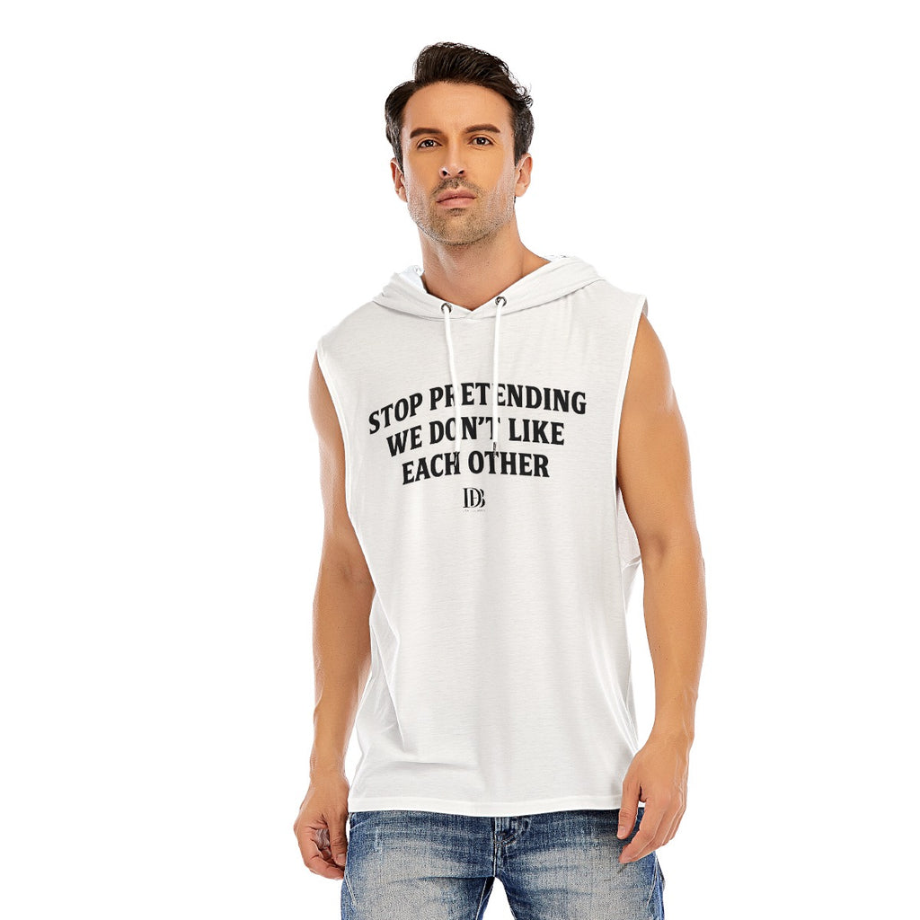 Stop pretending we don’t like each other Sleeveless Pullover Hoodie