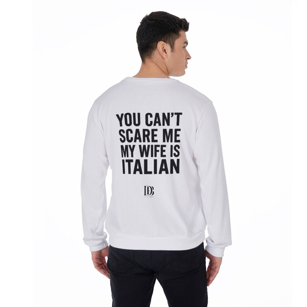 You can’t scare me my wife is Italian Unisex Sweater