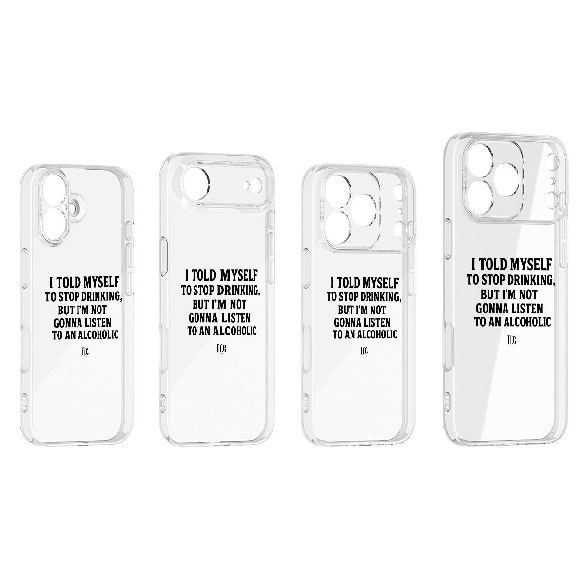 I told myself to stop drinking but I’m not gonna listen to an alcoholic iPhone 17 Series Mobile Phone Case