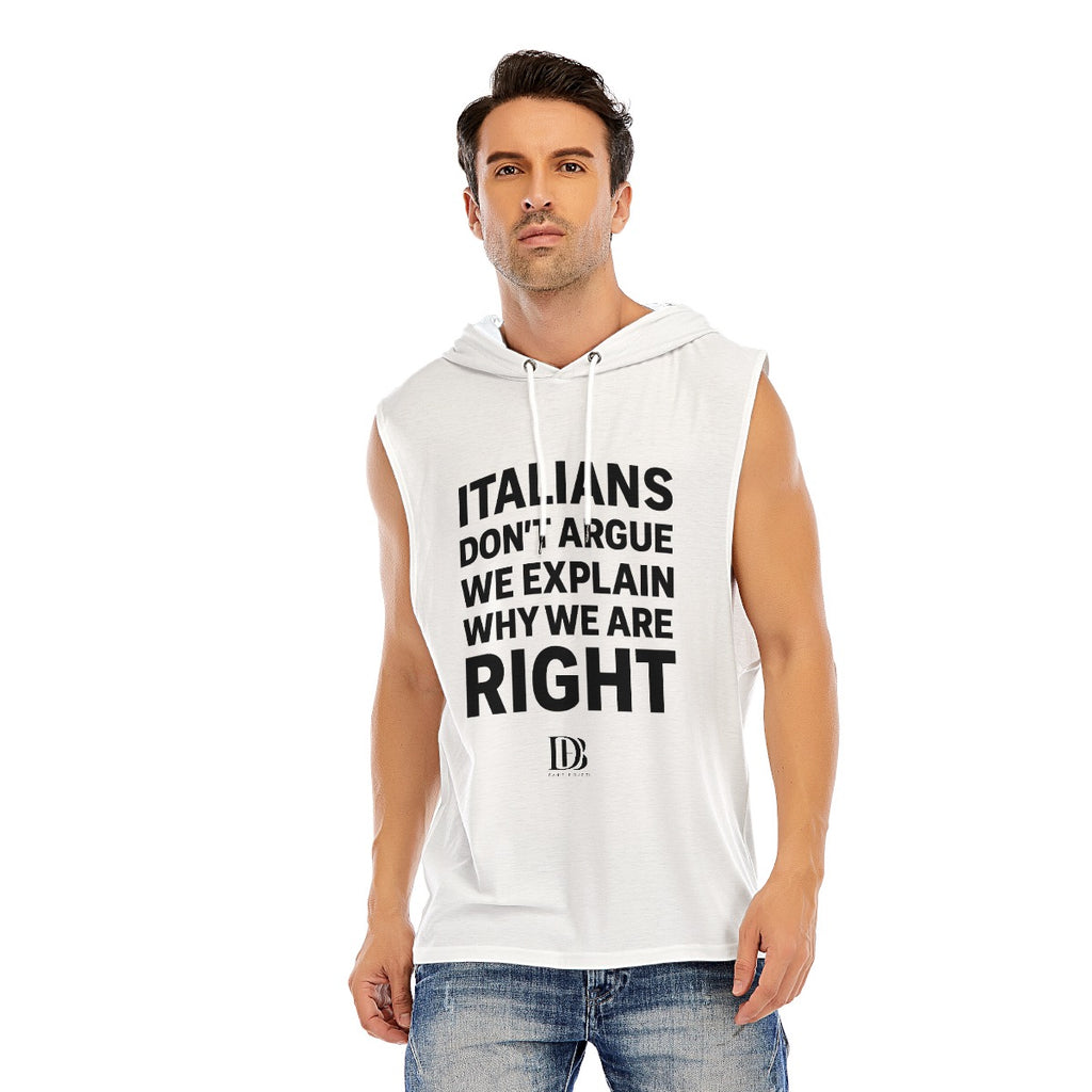 Italians don’t argue we explain why we are right Men Sleeveless Pullover Hoodie