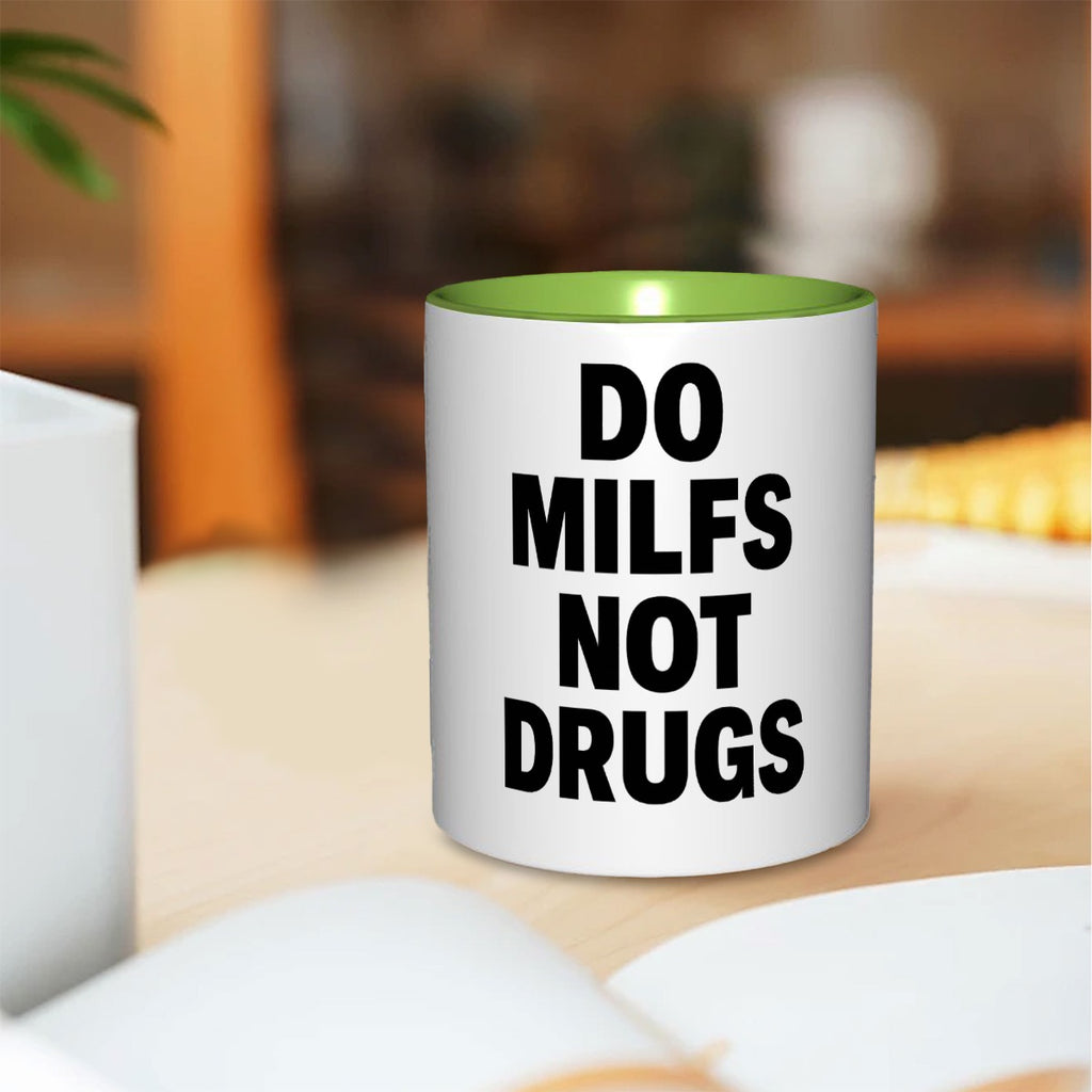 Do milfs not drugs 11oz Double Color Mug