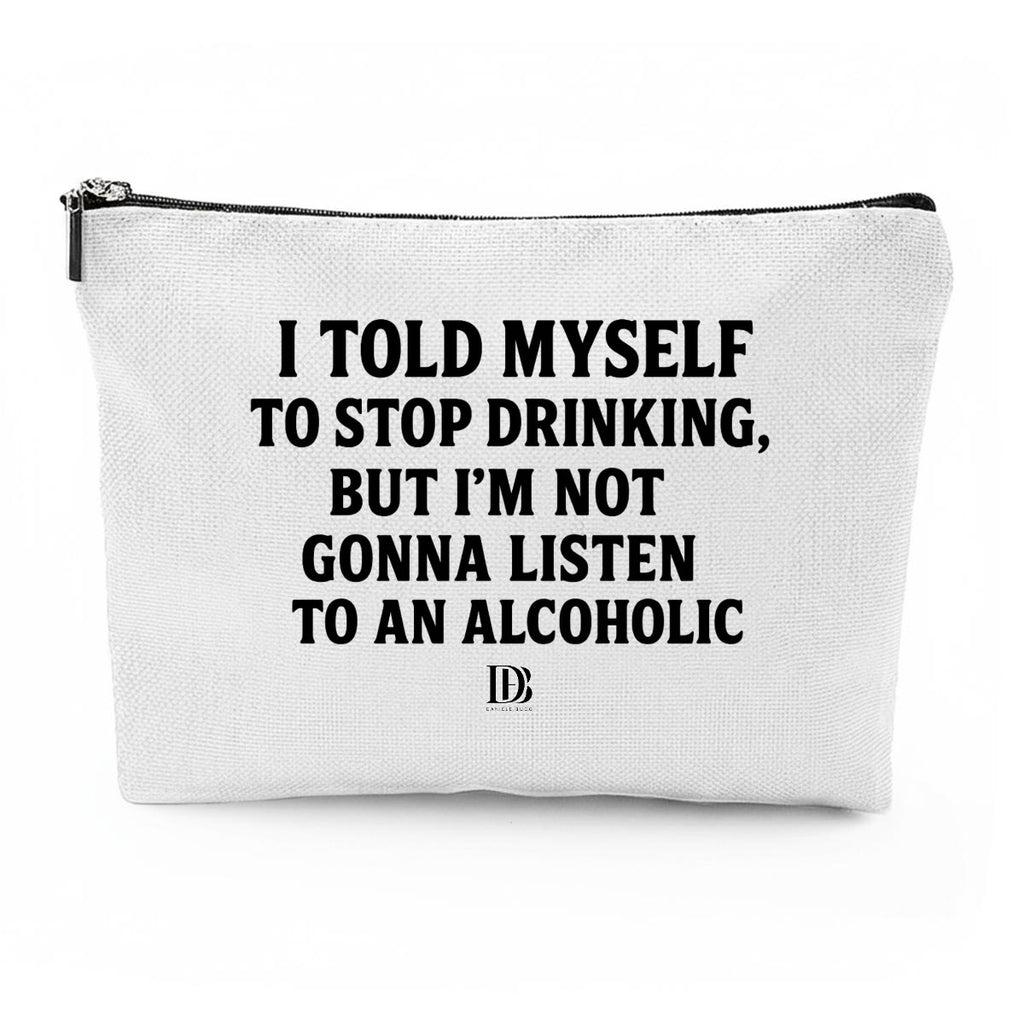 I told myself to stop drinking but I’m not gonna listen to an alcoholic Travel Organizer bag