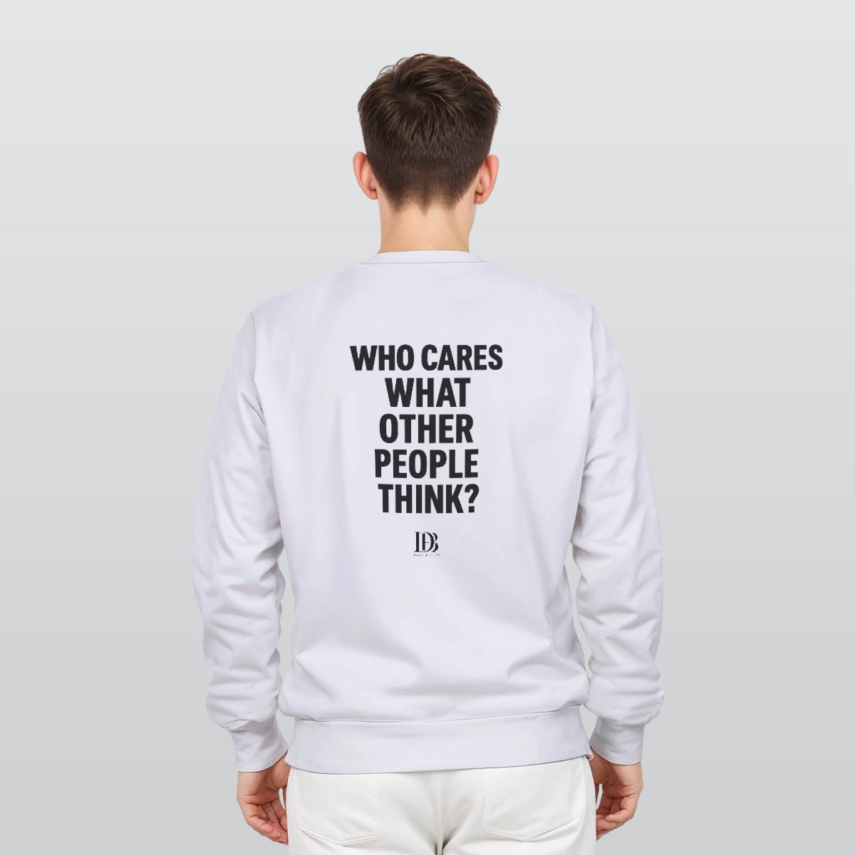 Who cares what the other people think unisex Sweatshirt