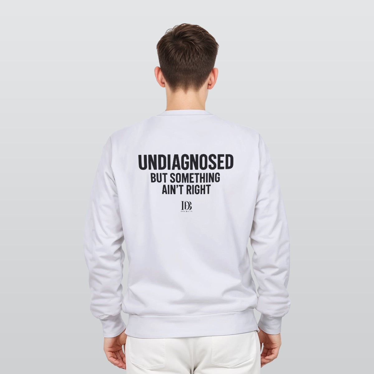 UNDIAGNOSED BUT SOMETHING AIN'T RIGHT Unisex Sweatshirt