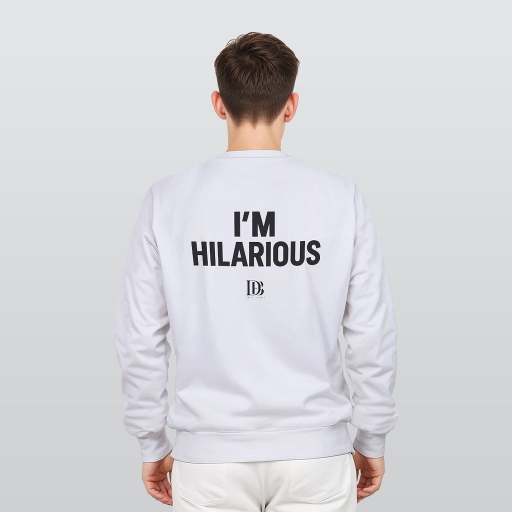 I’m hilarious unisex Sweatshirt