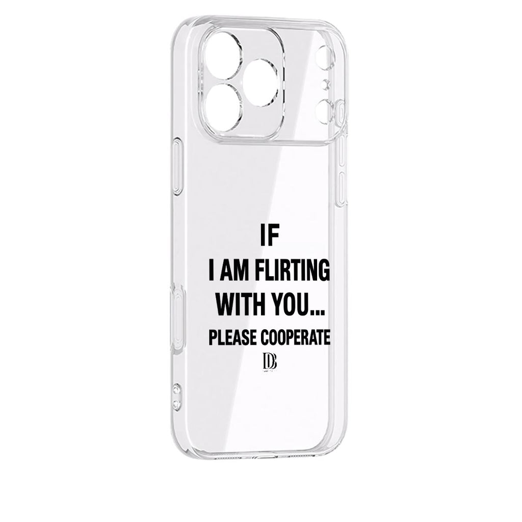 If I am flirting with you please cooperate iPhone 17 Series Mobile Phone Case