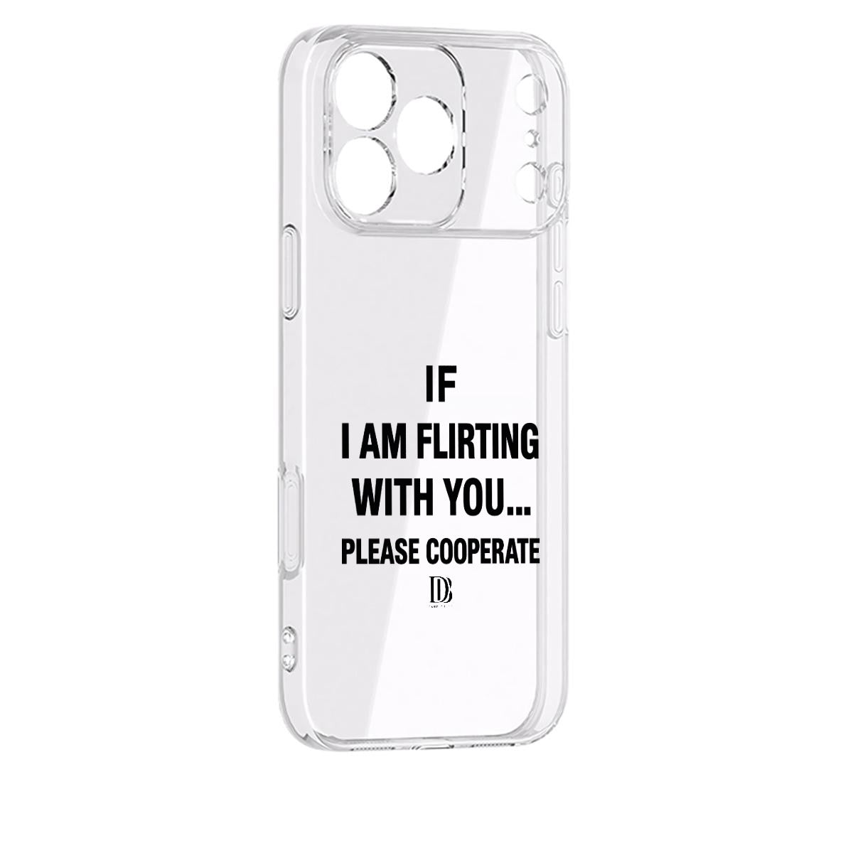 If I am flirting with you please cooperate iPhone 17 Series Mobile Phone Case