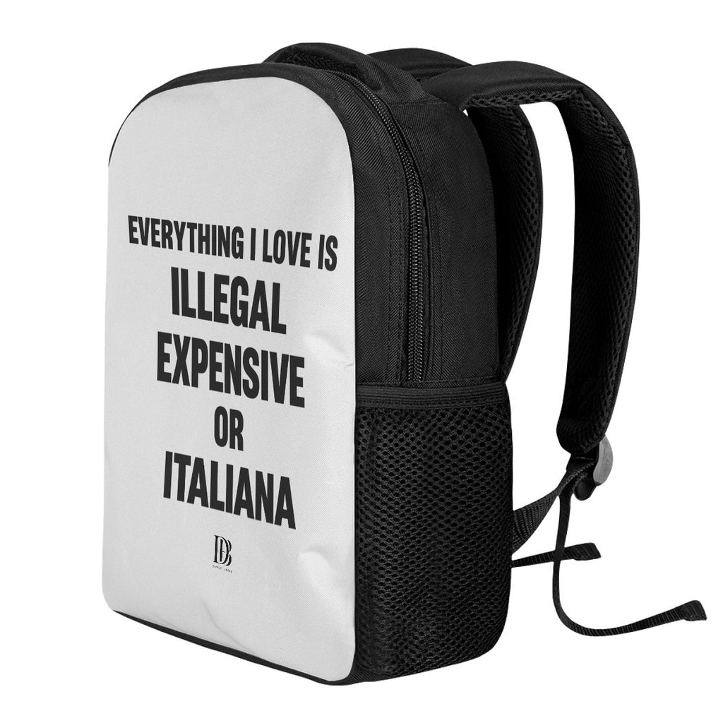 Everything I love is illegal expensive or italiana Backpack