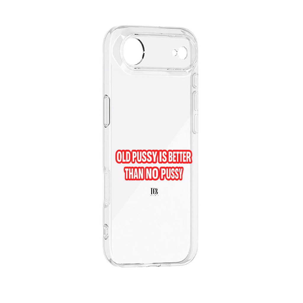 Old pussy is better than no pussy iPhone 17 Series Mobile Phone Case