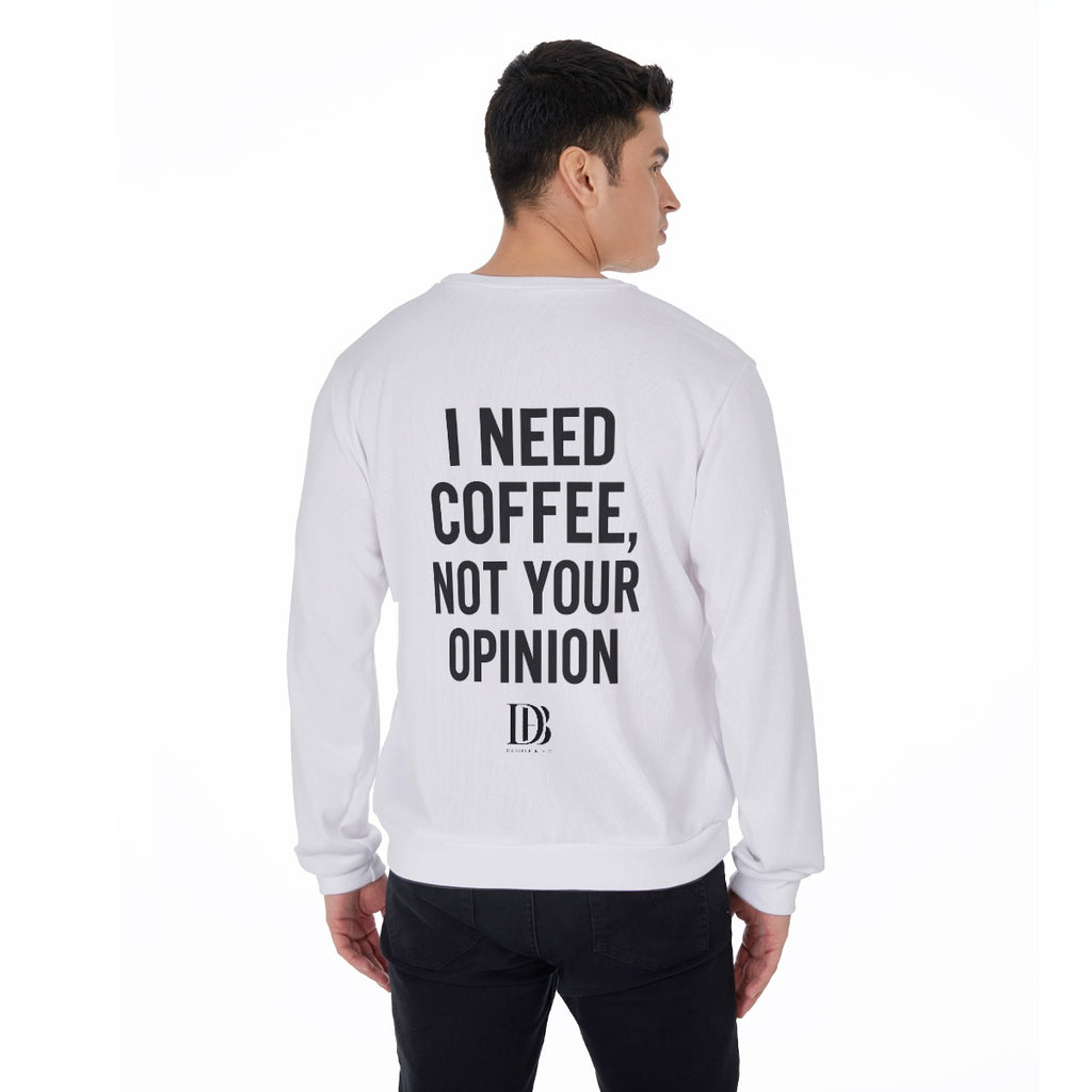 I need coffee not your opinion unisex Sweater
