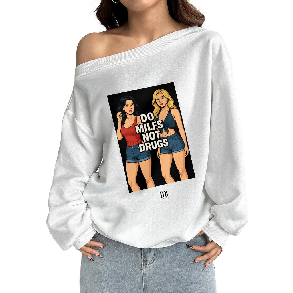 Do milfs not drugs Women Off-Shoulder Sweatshirt