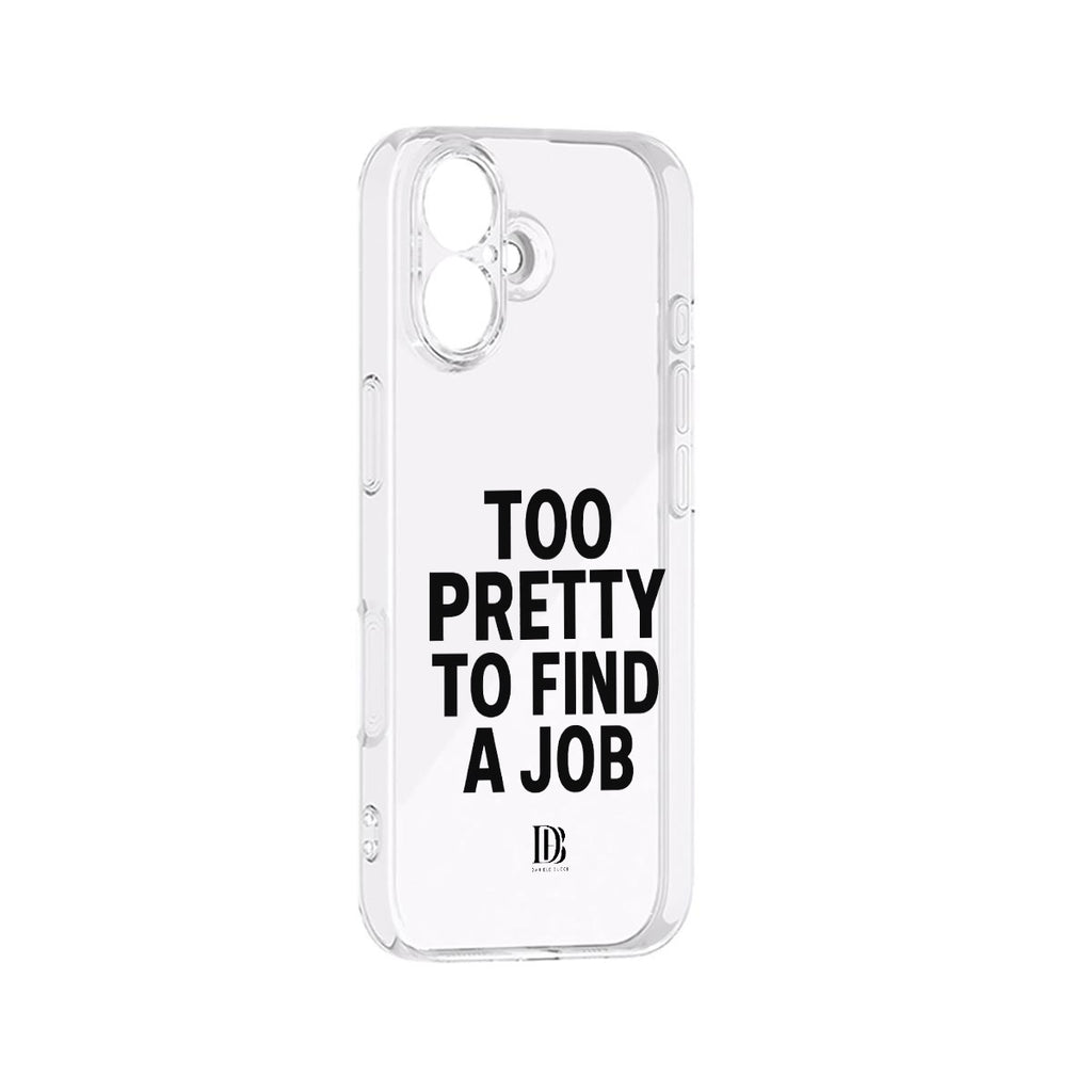 Too pretty to find a job iPhone 17 Series Mobile Phone Case