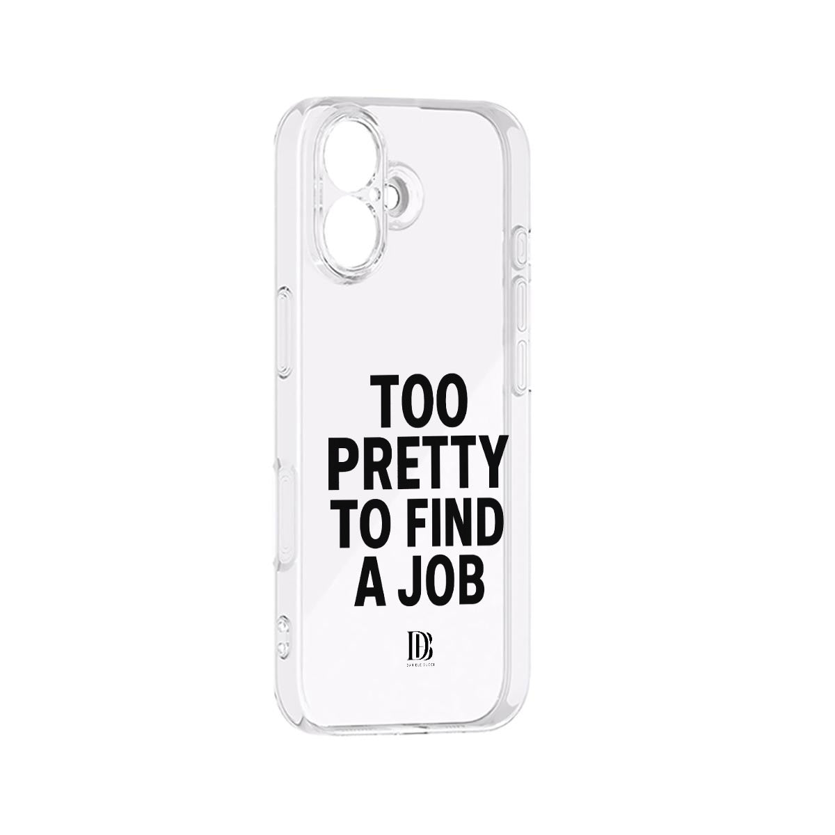 Too pretty to find a job iPhone 17 Series Mobile Phone Case