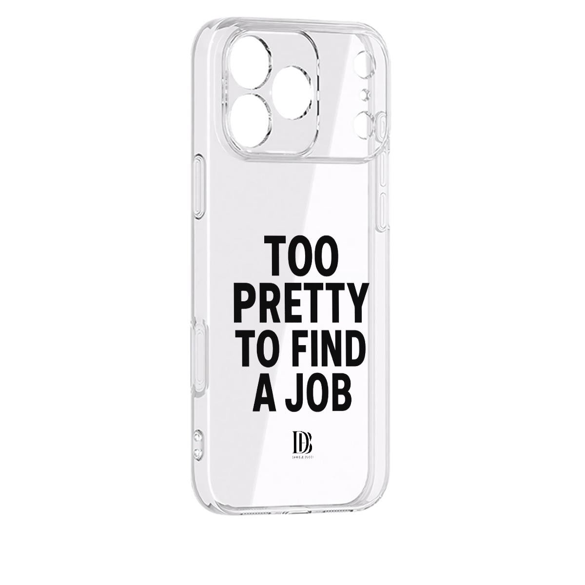 Too pretty to find a job iPhone 17 Series Mobile Phone Case