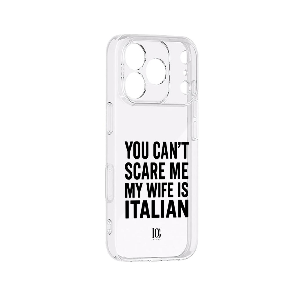 You can’t scare me my wife is Italian iPhone 17 Series Mobile Phone Case