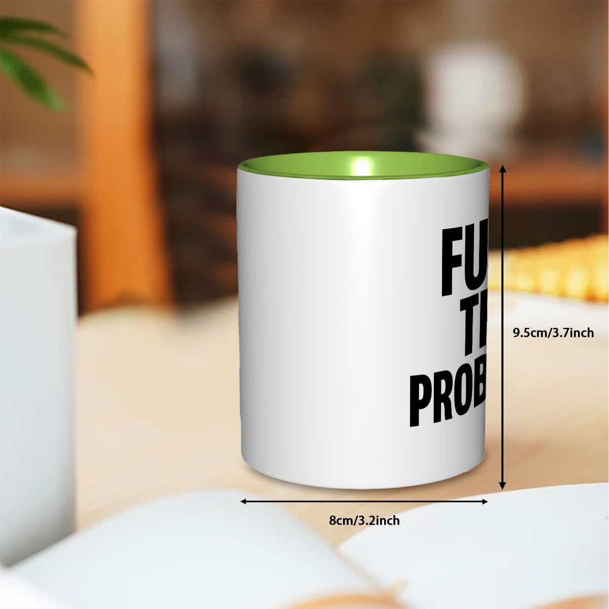 Fuck the problems 11oz Mug