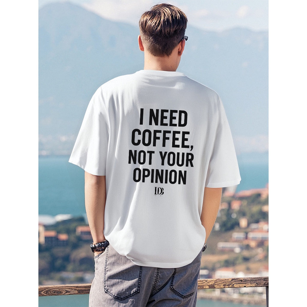 I need coffee not your opinion unisex T-Shirt