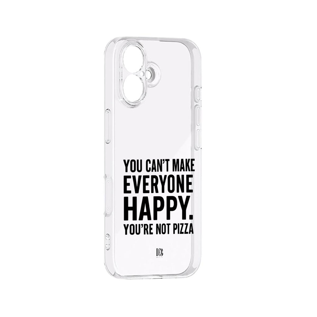 You can’t make everyone happy you are not pizza iPhone 17 Series Mobile Phone Case