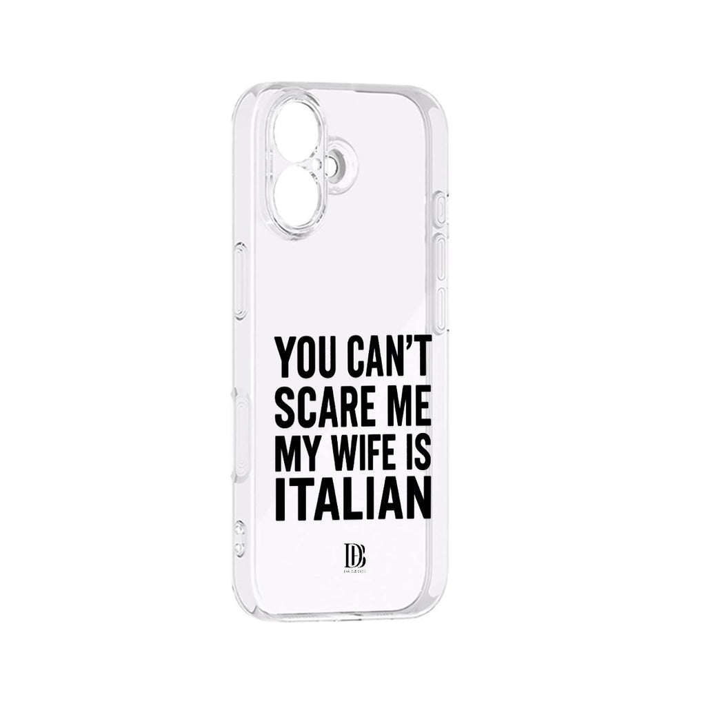 You can’t scare me my wife is Italian iPhone 17 Series Mobile Phone Case