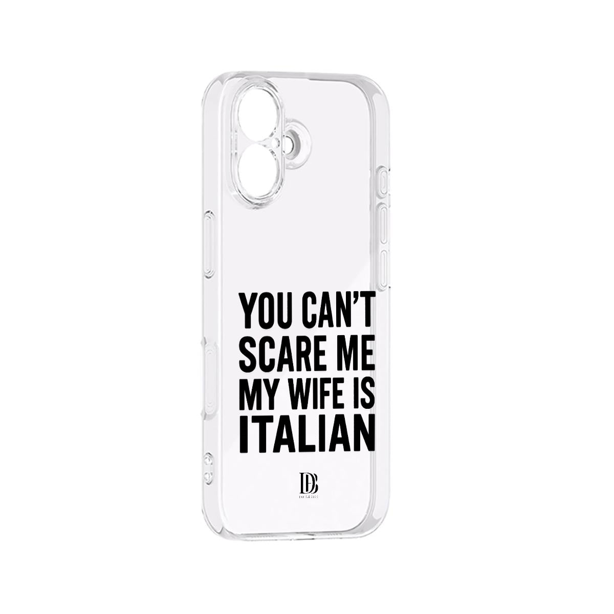 You can’t scare me my wife is Italian iPhone 17 Series Mobile Phone Case