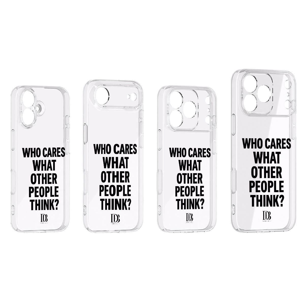 Who cares what the other people think iPhone 17 Series Mobile Phone Case