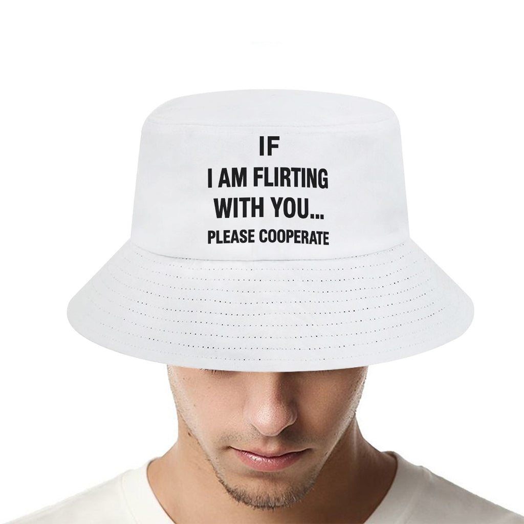 If I am flirting with you please cooperate Bucket Hat