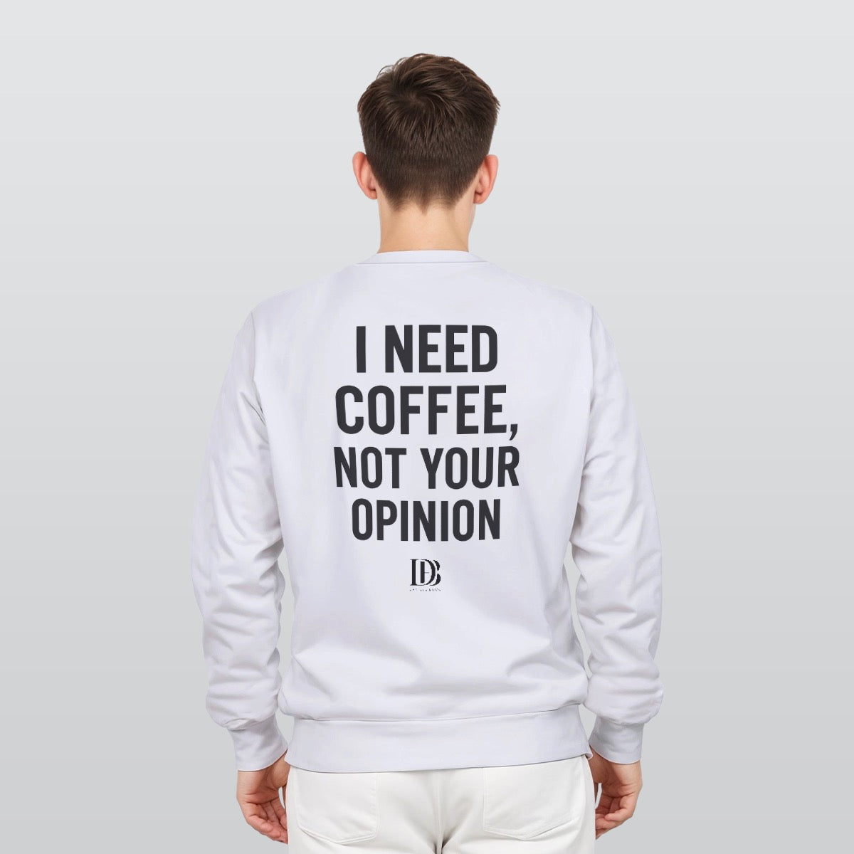 I need coffee not your opinion unisex Sweatshirt