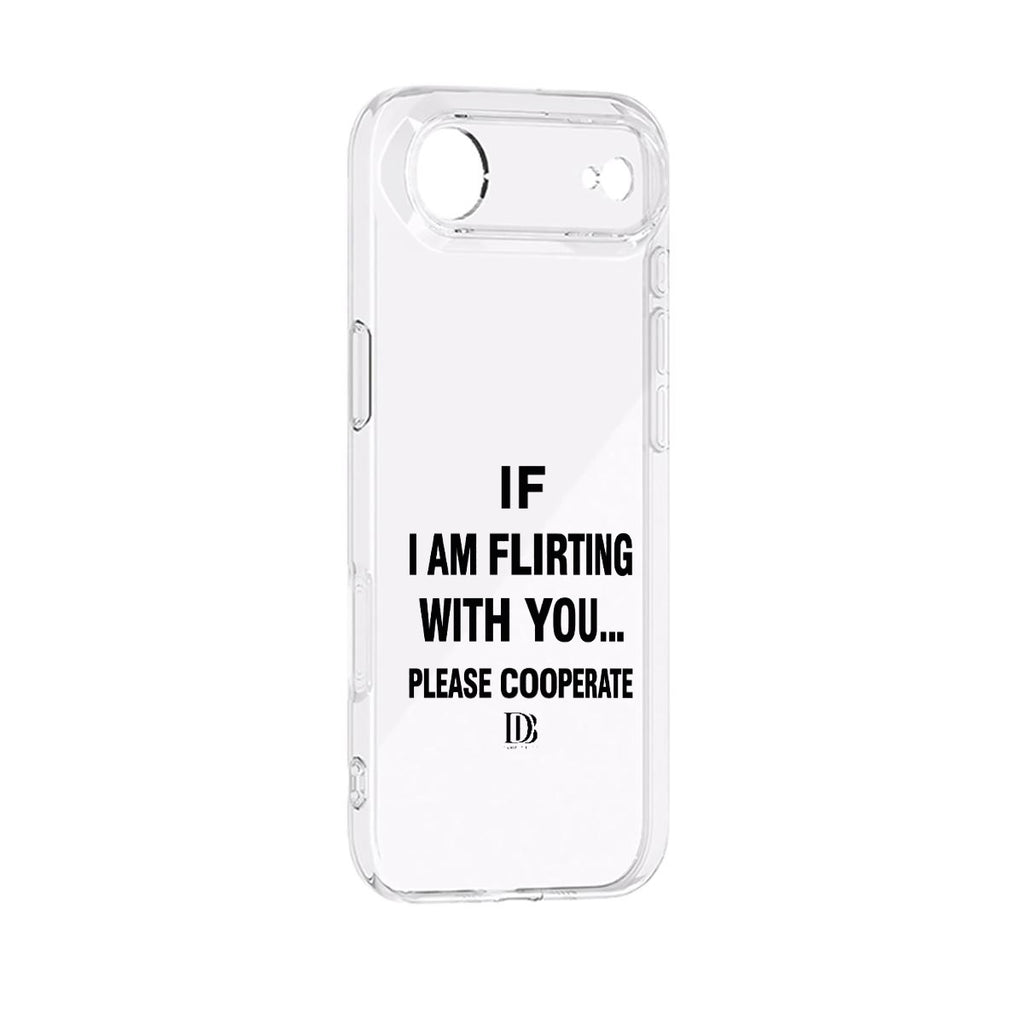 If I am flirting with you please cooperate iPhone 17 Series Mobile Phone Case