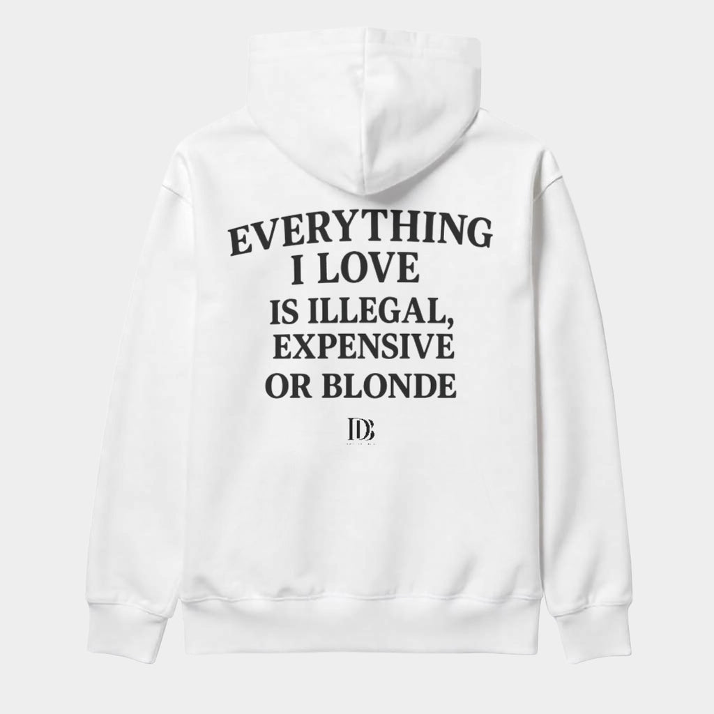 Everything I love is illegal unisex Hoodie