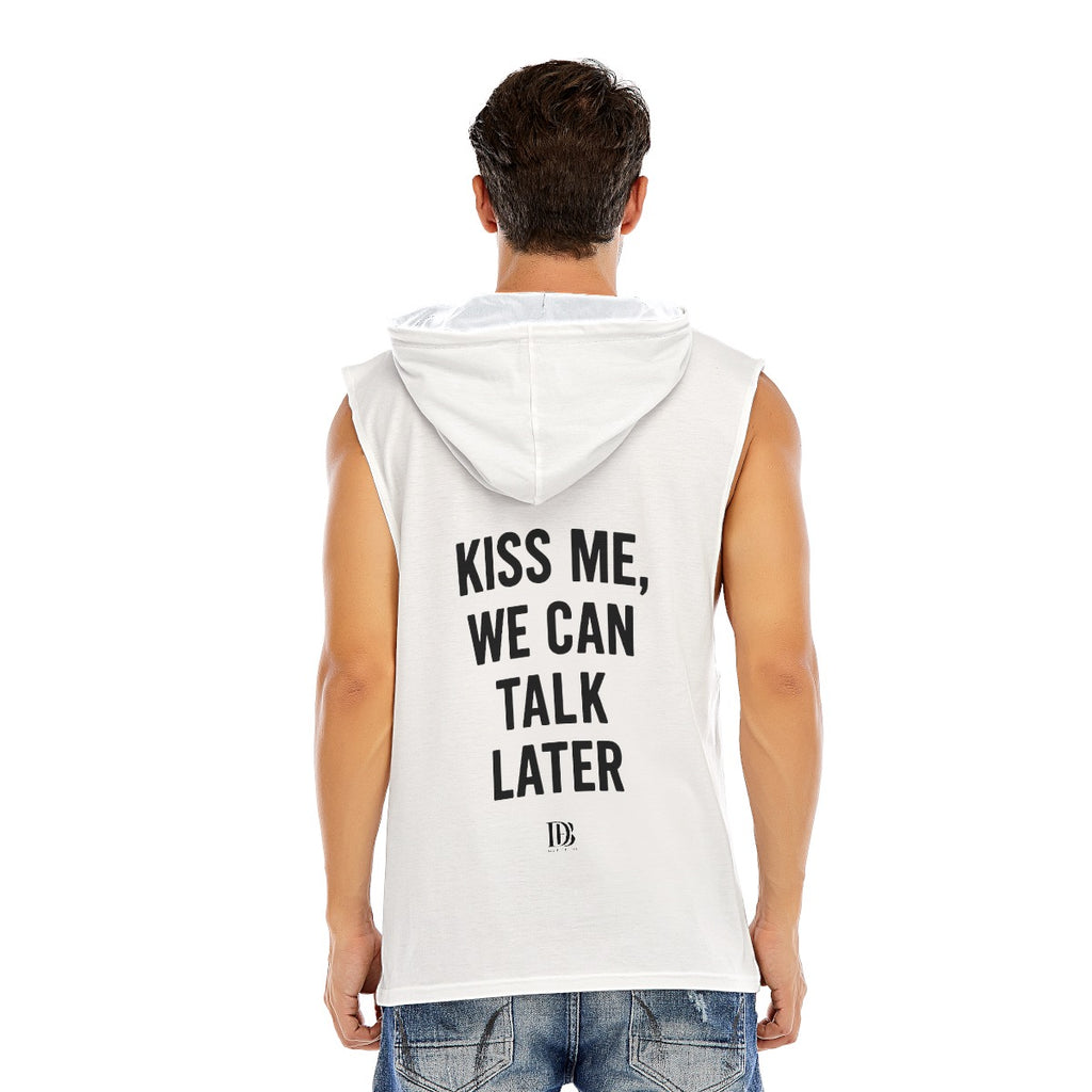 Kiss me we can talk later Sleeveless Hoodie