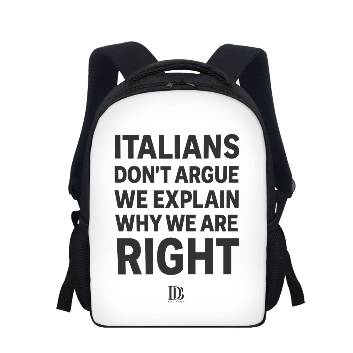Italians don’t argue we explain why we are right Backpack
