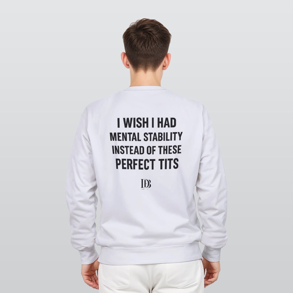 I wish I had mental stability instead of these perfect tits 
Unisex Sweatshirt