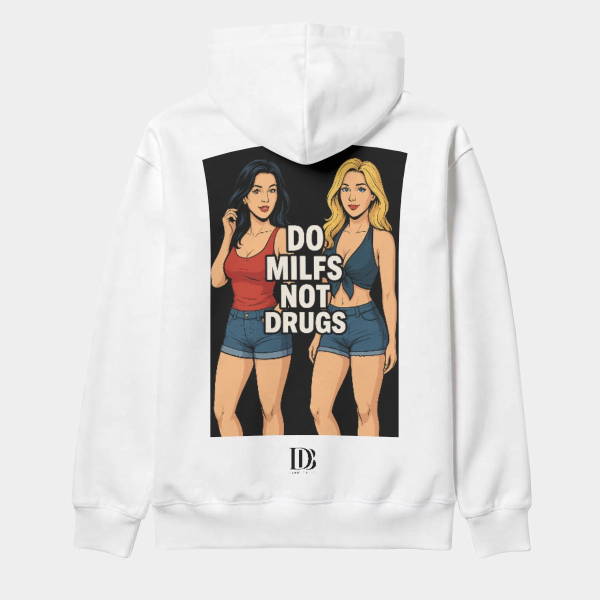 Do milfs not drugs unisex Hoodie