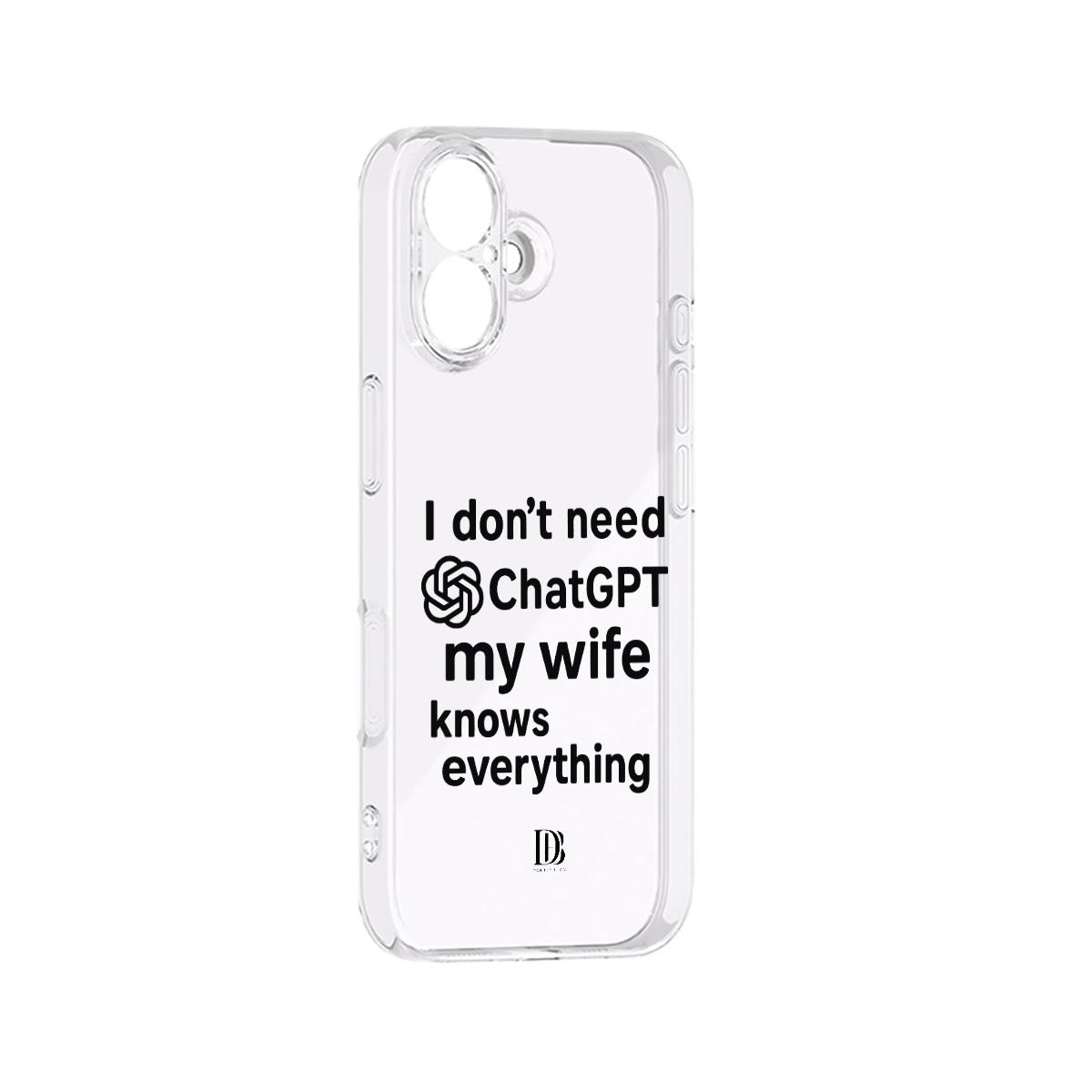 I don’t need ChatGPT my wife knows everything iPhone 17 Series Mobile Phone Case
